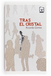 Tras el cristal - Ricardo Gómez Gil - E-Book
