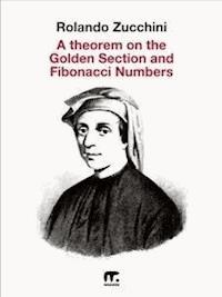 A theorem on the Golden Section and Fibonacci numbers - Rolando Zucchini - E-Book