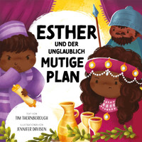 Esther und der unglaublich mutige Plan - Tim Thornborough - Hörbuch