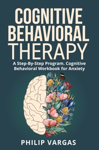 Cognitive Behavioral Therapy - Philip Vargas - E-Book