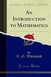 An Introduction to Mathematics - A. N. Whitehead - E-Book