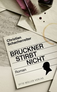 Bruckner stribt nicht - Christian Schacherreiter - E-Book