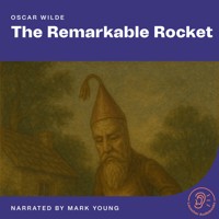 The Remarkable Rocket - Oscar Wilde - Hörbuch