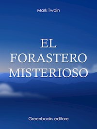 El forastero misterioso - Mark Twain - E-Book