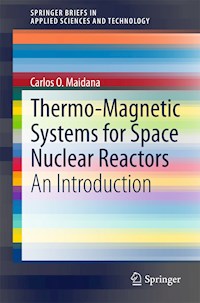 Thermo-Magnetic Systems for Space Nuclear Reactors - Carlos O. Maidana - E-Book