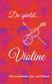 Du spielst... Violine - Johannes Schachtner - E-Book