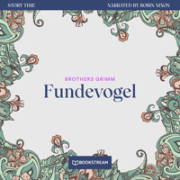 Fundevogel - Story Time, Episode 10 (Unabridged) - Brothers Grimm - Hörbuch