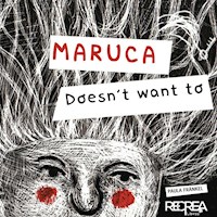 Maruca doesn't want to - Paula Fränkel - E-Book