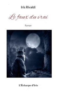 Le faux du vrai - Iris Rivaldi - E-Book
