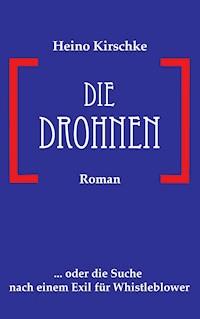 Die Drohnen - Heino Kirschke - E-Book