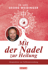 Mit der Nadel zur Heilung - Georg Weidinger - E-Book