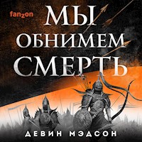 Мы обнимем смерть - Девин Мэдсон - Hörbuch