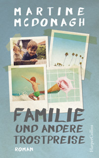 Familie und andere Trostpreise - Martine McDonagh - E-Book