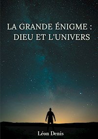 La grande énigme : Dieu et l'univers - Léon Denis - E-Book