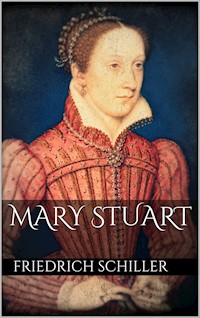 Mary Stuart - Friedrich Schiller - E-Book
