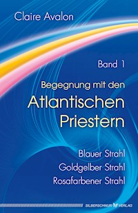 Begegnung mit den Atlantischen Priestern Band 1 - Claire Avalon - E-Book