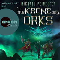 Die Krone der Orks - Orks, Band 8 (Ungekürzte Lesung) - Michael Peinkofer - Hörbuch