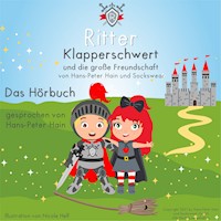 Ritter Klapperschwert und die große Freundschaft - Hans-Peter Hain - Hörbuch