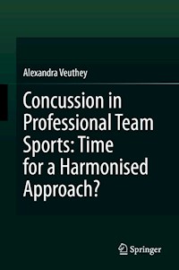 Concussion in Professional Team Sports: Time for a Harmonised Approach? - Alexandra Veuthey - E-Book