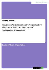 Studies on Antioxidant and Cryoprotective Flavonoids from the Stem bark of Semecarpus anacardium - Naveen Kumar - E-Book