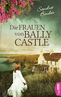 Die Frauen von Ballycastle - Sandra Binder - E-Book