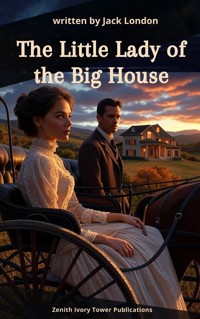The Little Lady of the Big House - Jack  London - E-Book
