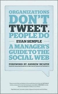 Organizations Don't Tweet, People Do - Euan Semple - E-Book