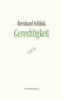 Gerechtigkeit - Bernhard Schlink - E-Book