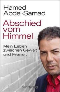 Abschied vom Himmel - Hamed Abdel-Samad - E-Book