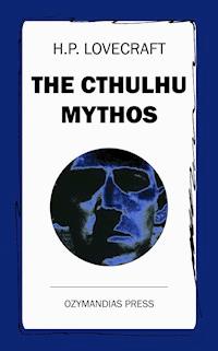 The Cthulhu Mythos - H. P. Lovecraft - E-Book