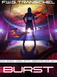 Burst (Teil I) - F.W.G. Transchel - kostenlos E-Book