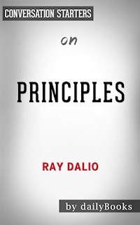 Principles: Life and Work: by Ray Dalio | Conversation Starters - dailyBooks - E-Book