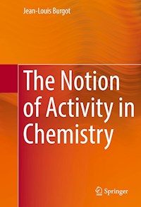 The Notion of Activity in Chemistry - Jean-Louis Burgot - E-Book