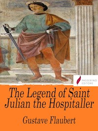 The Legend of Saint Julian the Hospitaller - Gustave Flaubert - E-Book