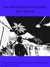 Die unerklärlichen Sichtungen über Boianai - Mattis Lühmann - E-Book