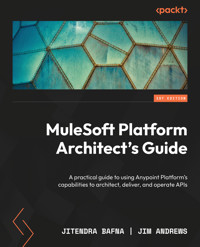 MuleSoft Platform Architect's Guide - Jitendra Bafna - E-Book