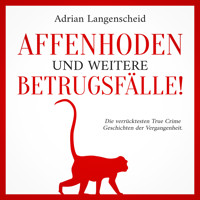 Affenhoden und weitere Betrugsfälle! - Adrian Langenscheid - Hörbuch