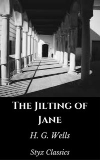 The Jilting of Jane - H G Wells - E-Book