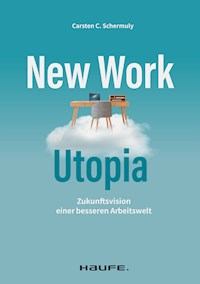 New Work Utopia - Carsten C. Schermuly - E-Book