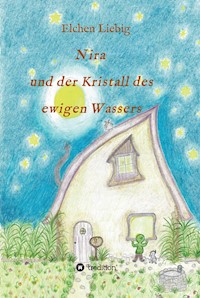 Nira und der Kristall des ewigen Wassers - Elchen Liebig - E-Book