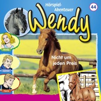 Wendy, Folge 44: Nicht um jeden Preis - Markus Dittrich - Hörbuch