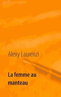 La femme au manteau - Alexy Laurenzi - E-Book