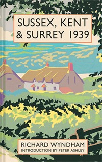 Sussex, Kent and Surrey 1939 - Richard Wyndham - E-Book
