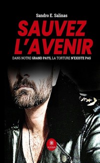 Sauvez l’avenir - Sandro E. Salinas - E-Book