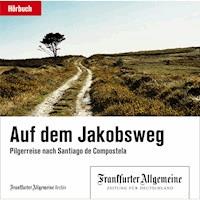 Auf dem Jakobsweg -  - Hörbuch