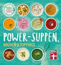 Power-Suppen, Brühen & Toppings - Dagmar von Cramm - E-Book