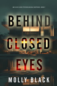 Behind Closed Eyes (An Elise Close Psychological Thriller—Book Seven) - Molly Black - E-Book