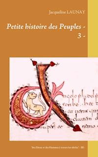 Petite histoire des Peuples  - 3 - - Jacqueline Launay - E-Book