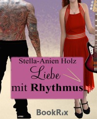 Liebe mit Rhythmus - Stella-Anien Holz - E-Book
