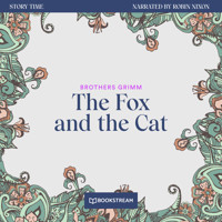 The Fox and the Cat - Story Time, Episode 31 (Unabridged) - Brothers Grimm - Hörbuch